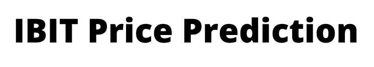 IBIT Price Prediction